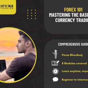 Let's Talk Trading Course - Forex 101  Mastering the Basics of Forex Trading