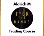 Aldrich M: Fck The Banks – Trading Course