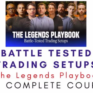 The Legends Playbook – Battle Tested Trading Setups
